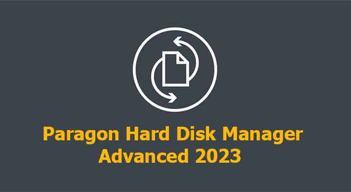 Paragon Hard Disk Manager Advanced 2023