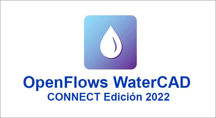 Bentley OpenFlows WaterCAD CONNECT Edition 2022